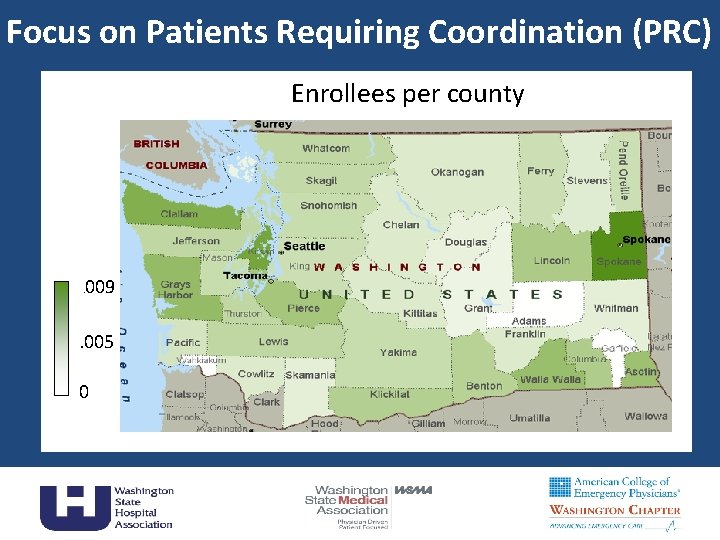 Focus on Patients Requiring Coordination (PRC) Enrollees per county . 009 . 005 0