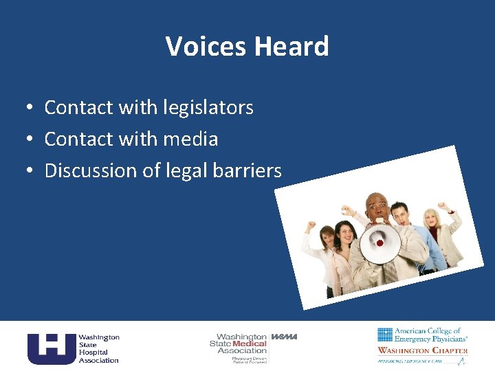 Voices Heard • Contact with legislators • Contact with media • Discussion of legal