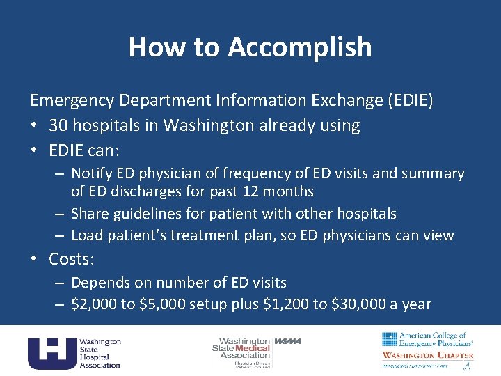 How to Accomplish Emergency Department Information Exchange (EDIE) • 30 hospitals in Washington already