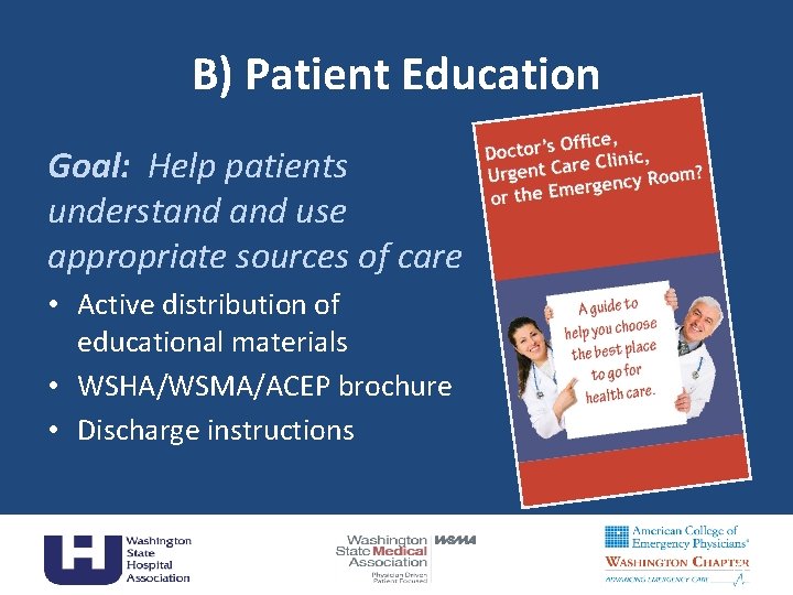 B) Patient Education Goal: Help patients understand use appropriate sources of care • Active