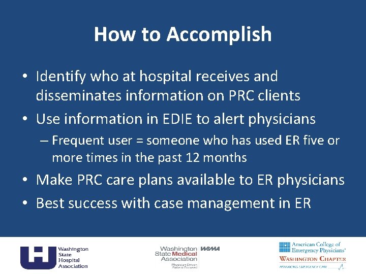 How to Accomplish • Identify who at hospital receives and disseminates information on PRC