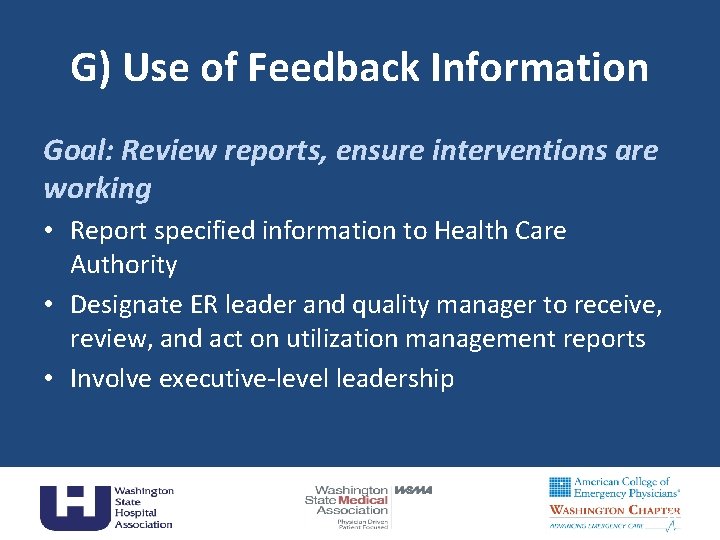 G) Use of Feedback Information Goal: Review reports, ensure interventions are working • Report