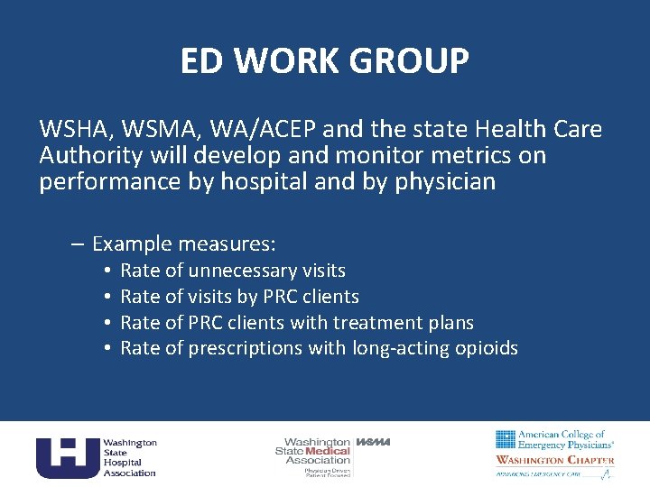 ED WORK GROUP WSHA, WSMA, WA/ACEP and the state Health Care Authority will develop