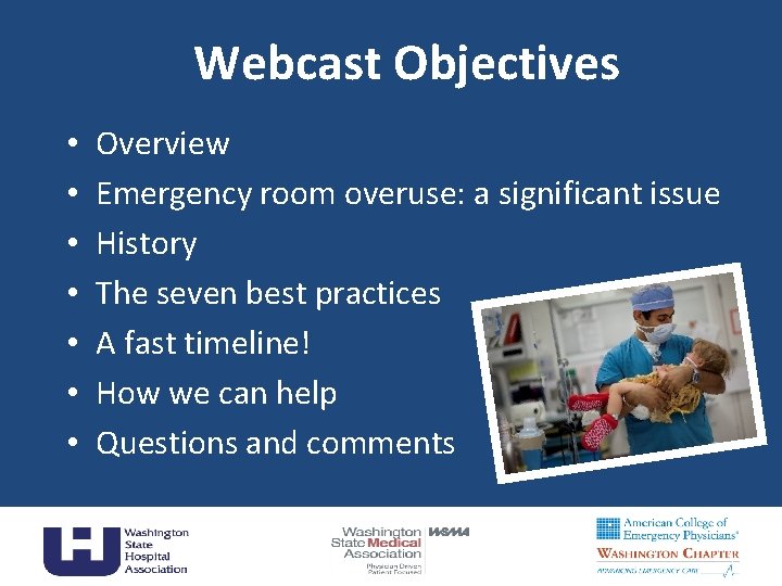 Webcast Objectives • • Overview Emergency room overuse: a significant issue History The seven
