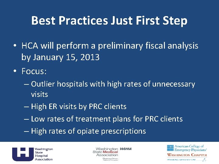 Best Practices Just First Step • HCA will perform a preliminary fiscal analysis by