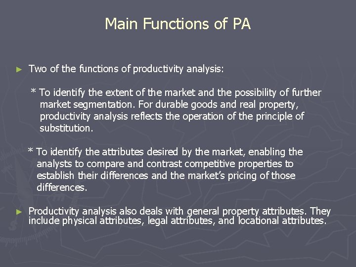 Main Functions of PA ► Two of the functions of productivity analysis: * To