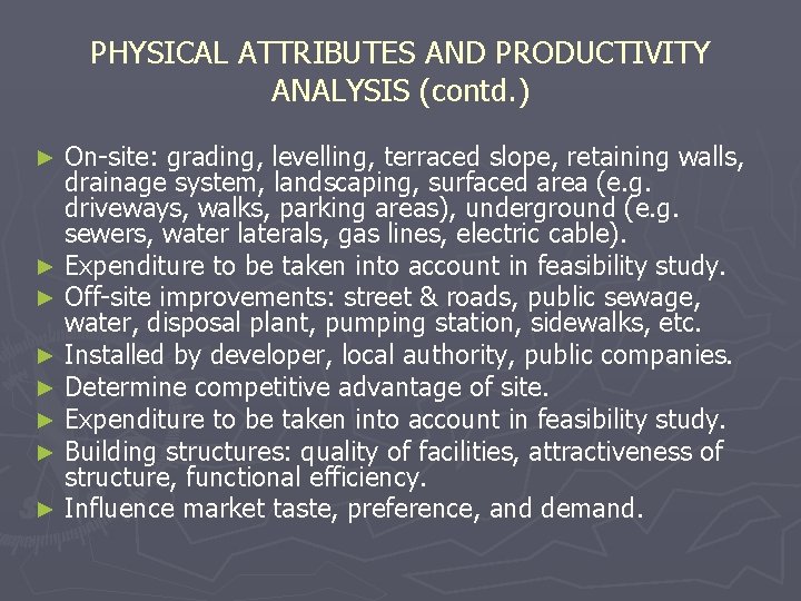 PHYSICAL ATTRIBUTES AND PRODUCTIVITY ANALYSIS (contd. ) On-site: grading, levelling, terraced slope, retaining walls,