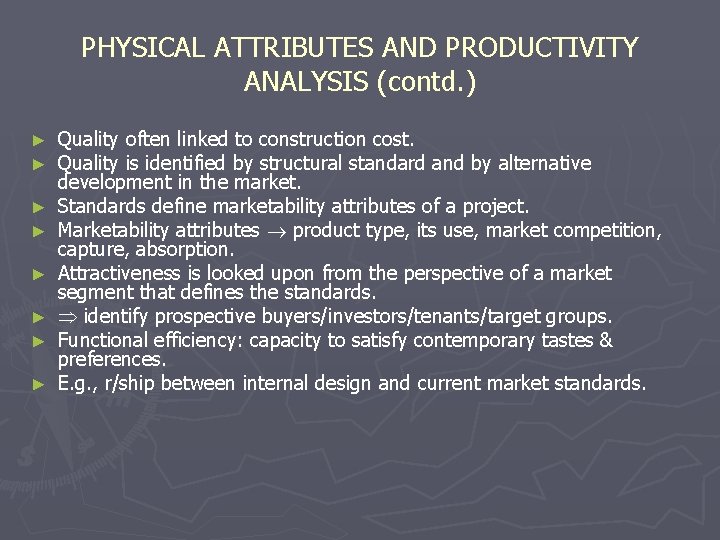 PHYSICAL ATTRIBUTES AND PRODUCTIVITY ANALYSIS (contd. ) ► ► ► ► Quality often linked