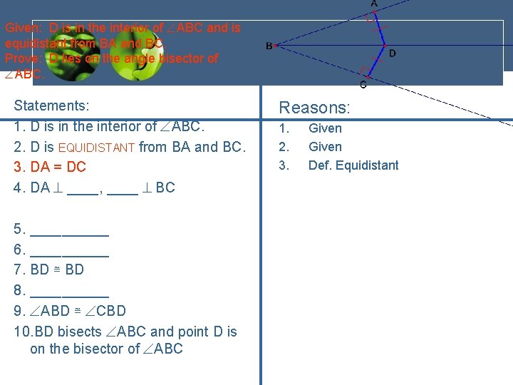 Given: D is in the interior of ABC and is equidistant from BA and