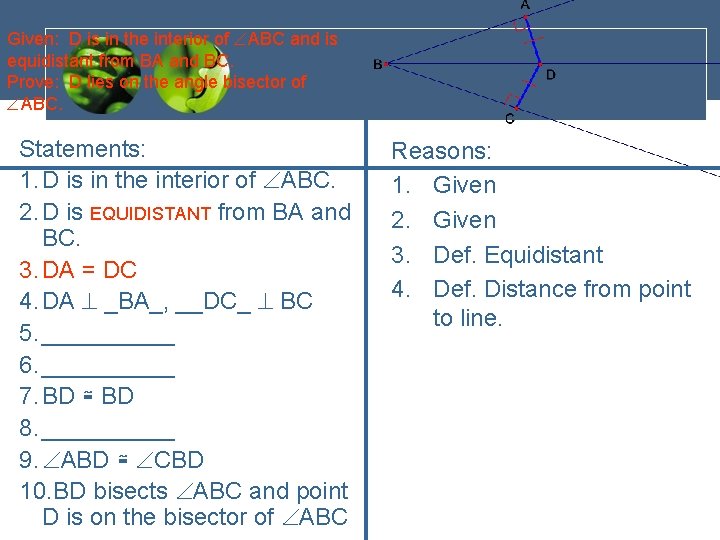 Given: D is in the interior of ABC and is equidistant from BA and