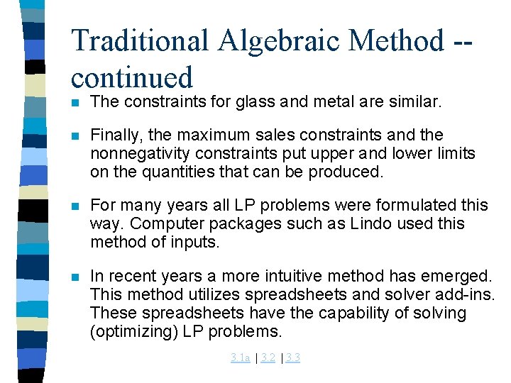 Traditional Algebraic Method -continued n The constraints for glass and metal are similar. n
