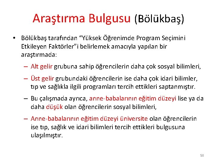 Araştırma Bulgusu (Bölükbaş) • Bölükbaş tarafından “Yüksek Öğrenimde Program Seçimini Etkileyen Faktörler”i belirlemek amacıyla