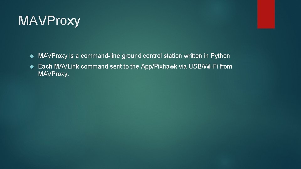 MAVProxy is a command-line ground control station written in Python Each MAVLink command sent