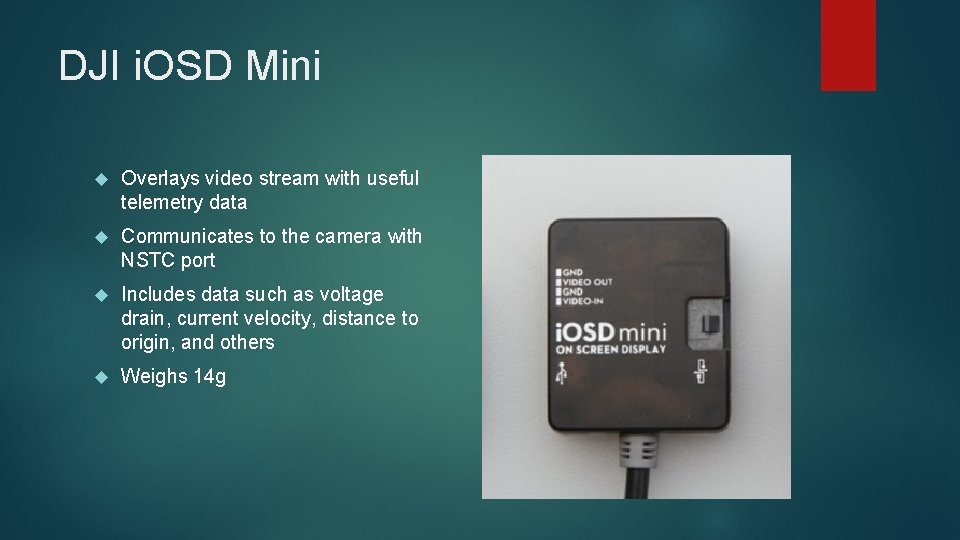 DJI i. OSD Mini Overlays video stream with useful telemetry data Communicates to the