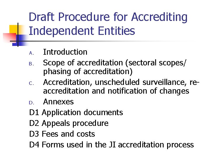 Draft Procedure for Accrediting Independent Entities A. B. C. D 1 D 2 D
