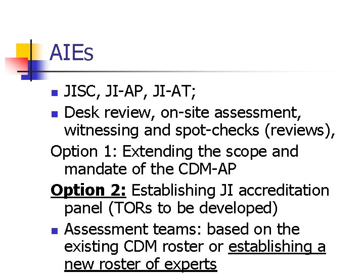 AIEs JISC, JI-AP, JI-AT; n Desk review, on-site assessment, witnessing and spot-checks (reviews), Option