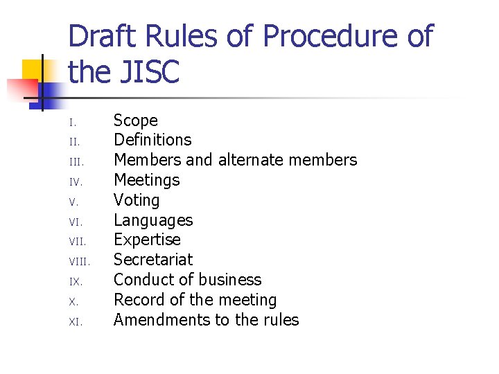 Draft Rules of Procedure of the JISC I. III. IV. V. VIII. IX. X.
