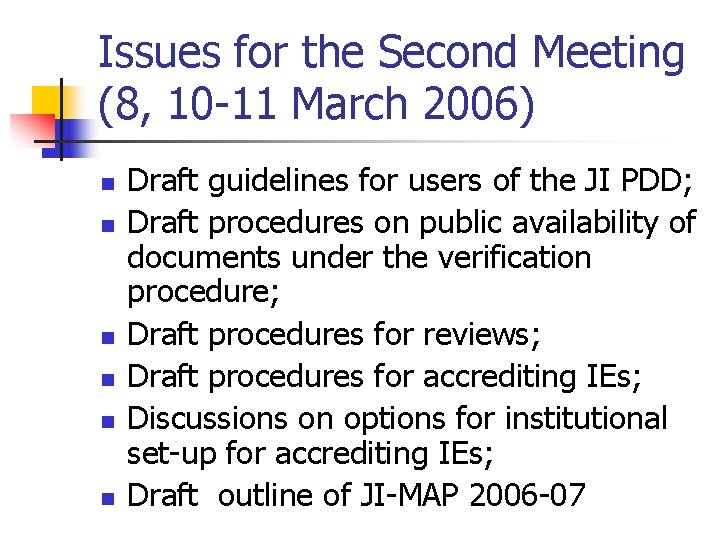 Issues for the Second Meeting (8, 10 -11 March 2006) n n n Draft