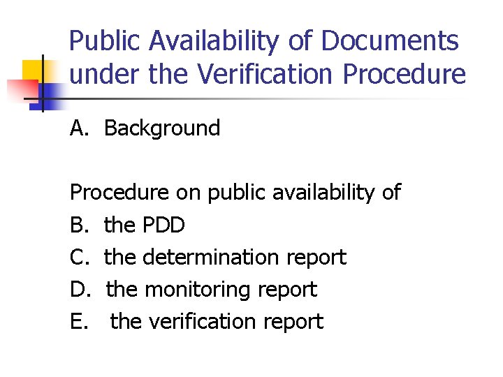Public Availability of Documents under the Verification Procedure A. Background Procedure on public availability