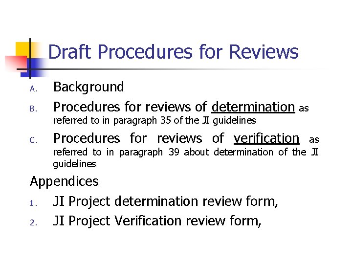 Draft Procedures for Reviews A. B. Background Procedures for reviews of determination as referred