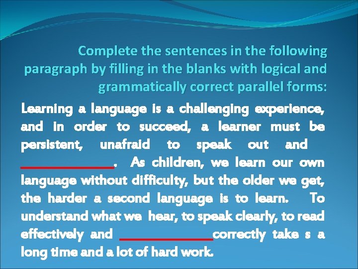 Complete the sentences in the following paragraph by filling in the blanks with logical
