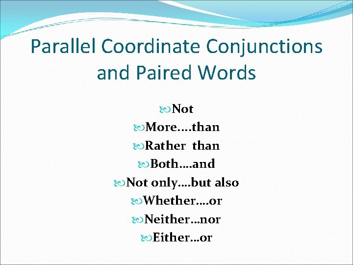 Parallel Coordinate Conjunctions and Paired Words Not More. . than Rather than Both…. and