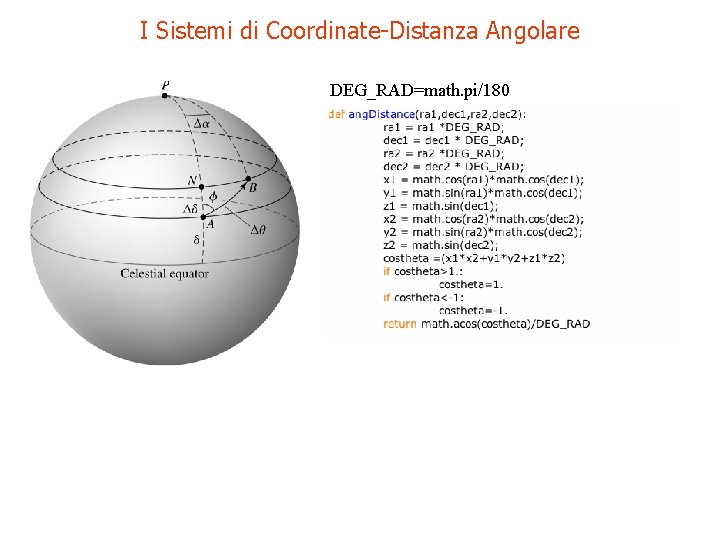 I Sistemi di Coordinate-Distanza Angolare DEG_RAD=math. pi/180 