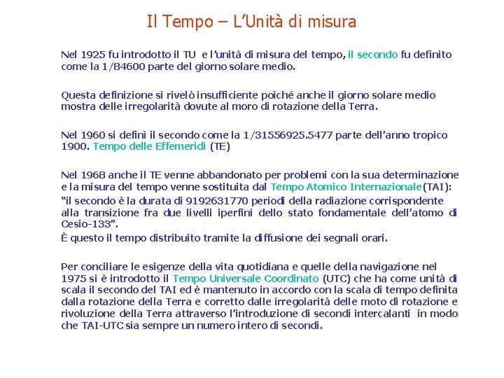 Il Tempo – L’Unità di misura Nel 1925 fu introdotto il TU e l’unità