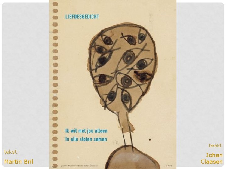 beeld: tekst: Martin Bril Johan Claasen beeld: tekst: Martin Bril Johan Claasen