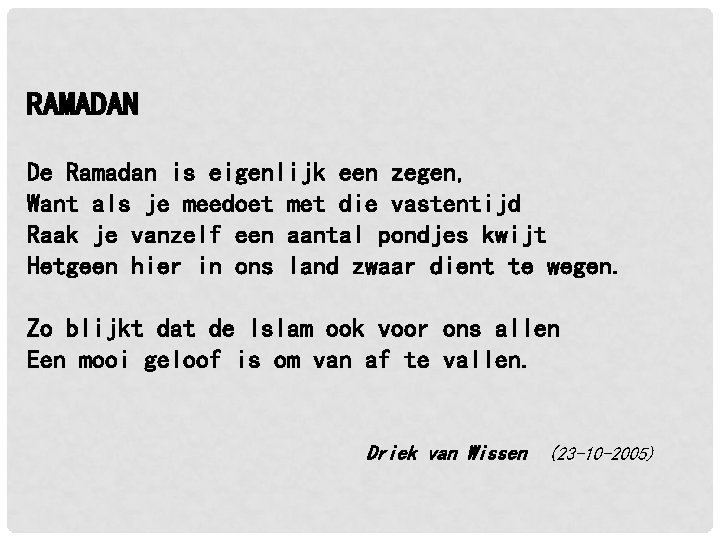 RAMADAN De Ramadan is eigenlijk een zegen, Want als je meedoet met die vastentijd RAMADAN De Ramadan is eigenlijk een zegen, Want als je meedoet met die vastentijd