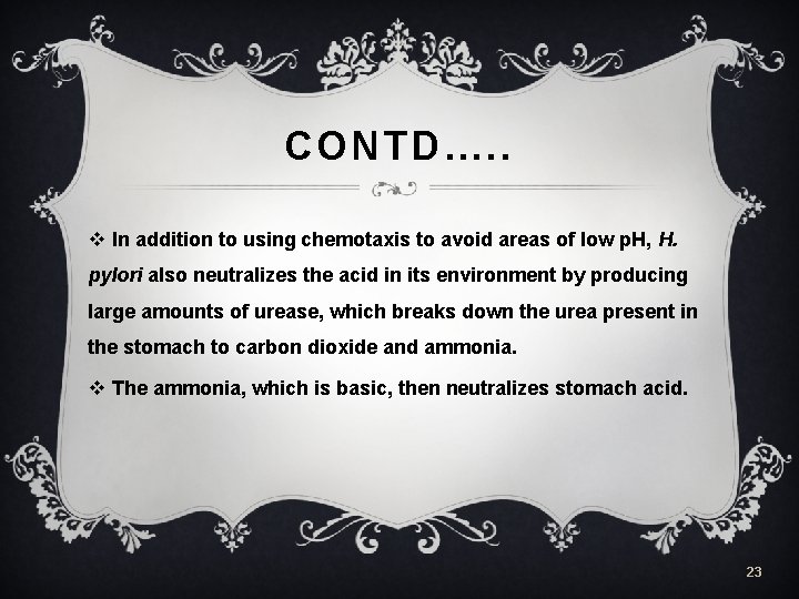 CONTD…. . v In addition to using chemotaxis to avoid areas of low p.