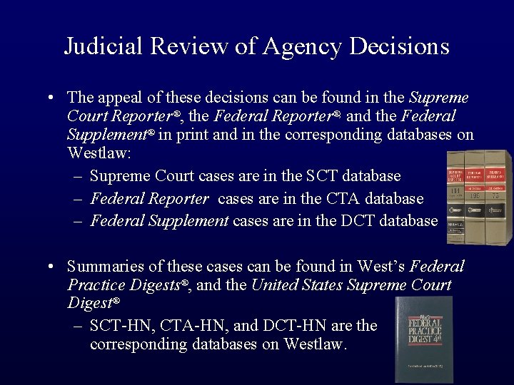 Judicial Review of Agency Decisions • The appeal of these decisions can be found