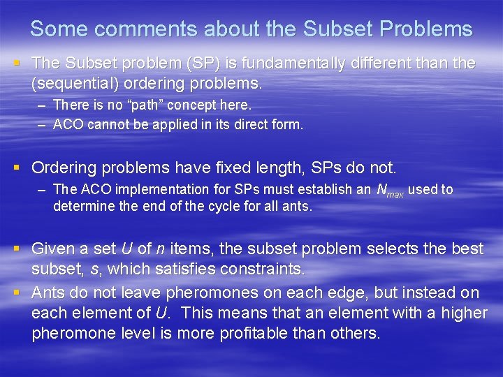 Some comments about the Subset Problems § The Subset problem (SP) is fundamentally different