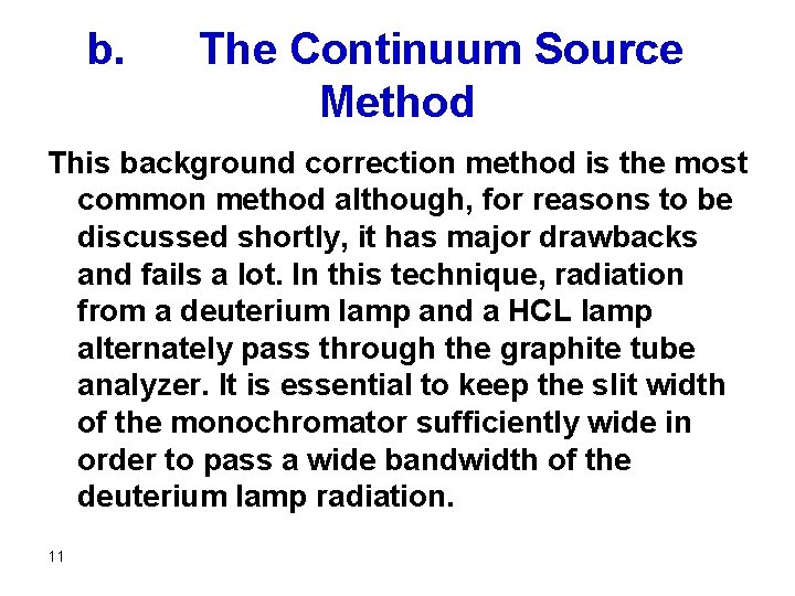 b. The Continuum Source Method This background correction method is the most common method