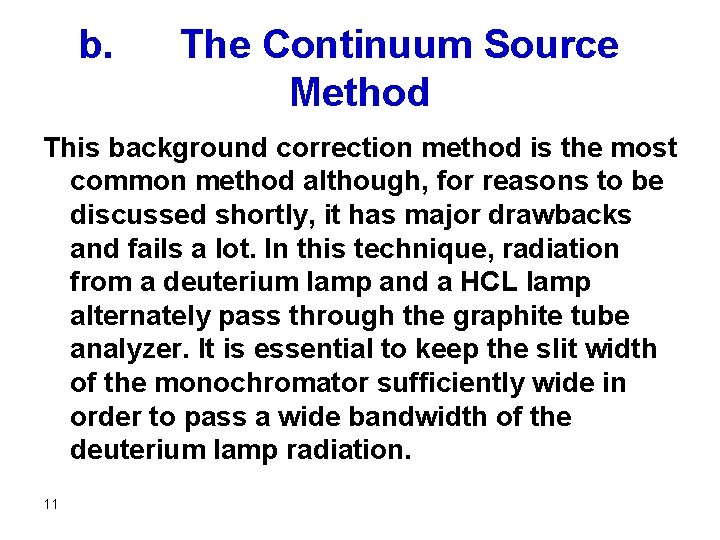 b. The Continuum Source Method This background correction method is the most common method