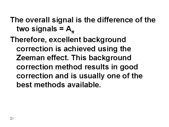 The overall signal is the difference of the two signals = Ap Therefore, excellent