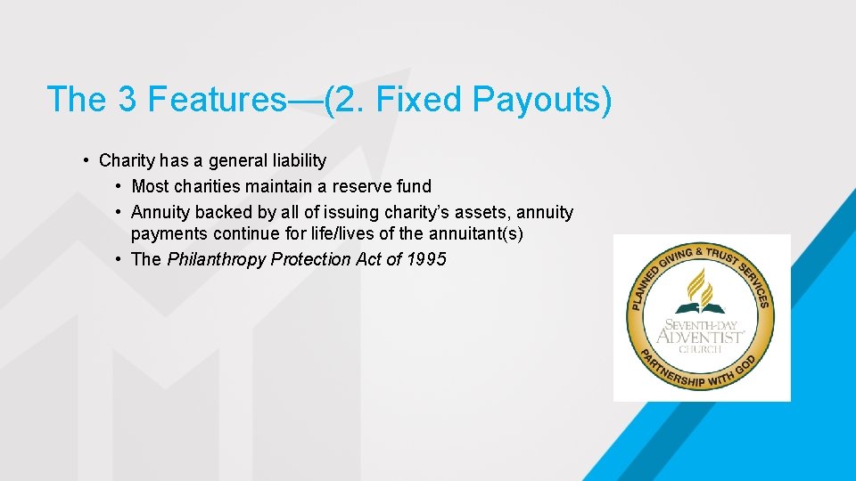 The 3 Features—(2. Fixed Payouts) • Charity has a general liability • Most charities