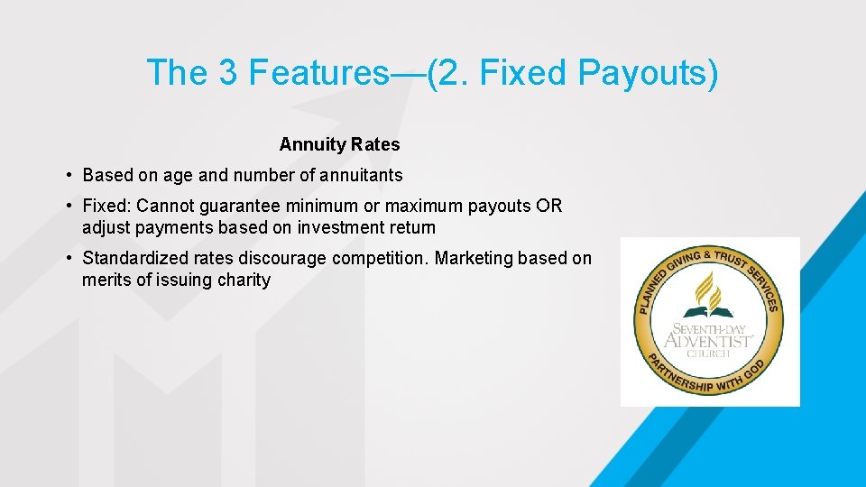 The 3 Features—(2. Fixed Payouts) Annuity Rates • Based on age and number of