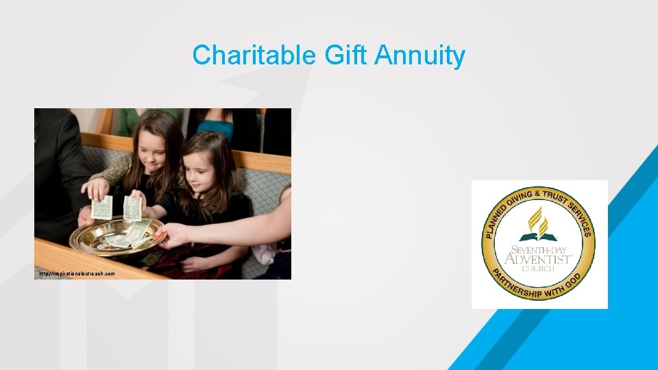 Charitable Gift Annuity http: //inspirationaloutreach. com 