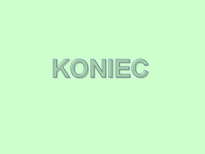 KONIEC 