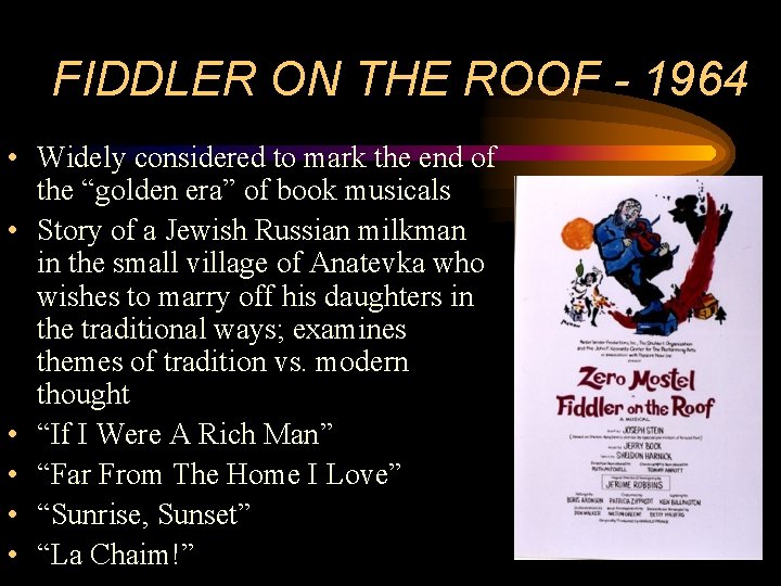 FIDDLER ON THE ROOF - 1964 • Widely considered to mark the end of