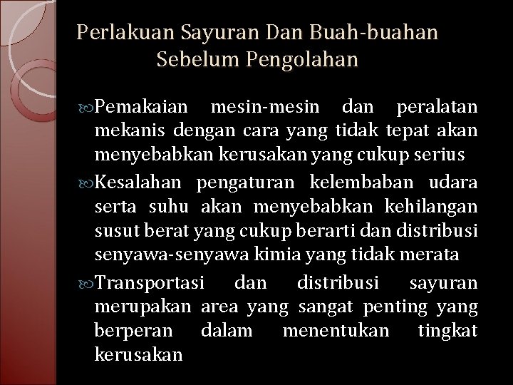 Perlakuan Sayuran Dan Buah-buahan Sebelum Pengolahan Pemakaian mesin-mesin dan peralatan mekanis dengan cara yang