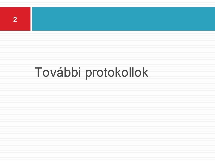 2 További protokollok 