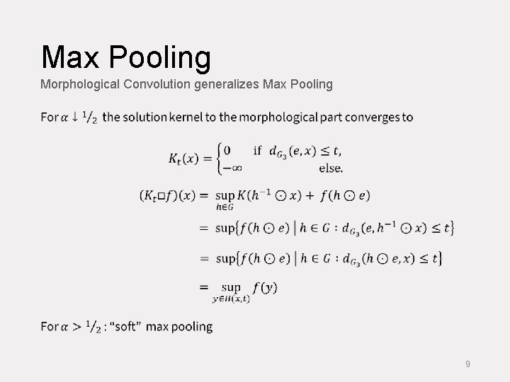 Max Pooling Morphological Convolution generalizes Max Pooling 9 