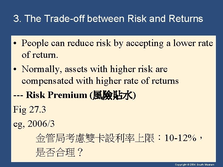 3. The Trade-off between Risk and Returns • People can reduce risk by accepting