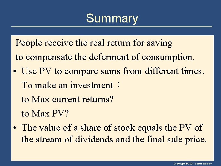 Summary People receive the real return for saving to compensate the deferment of consumption.