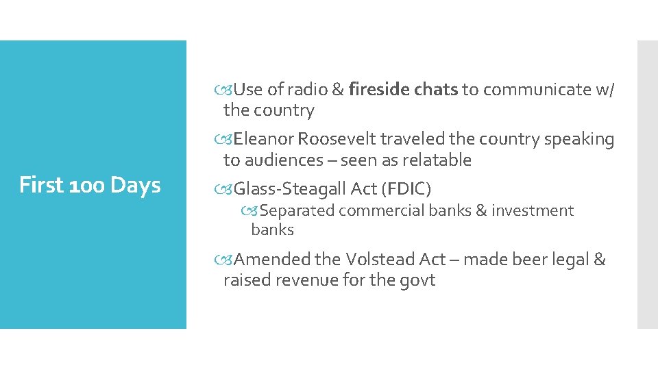 First 100 Days Use of radio & fireside chats to communicate w/ the country