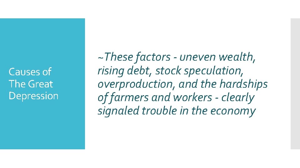 Causes of The Great Depression ~These factors - uneven wealth, rising debt, stock speculation,