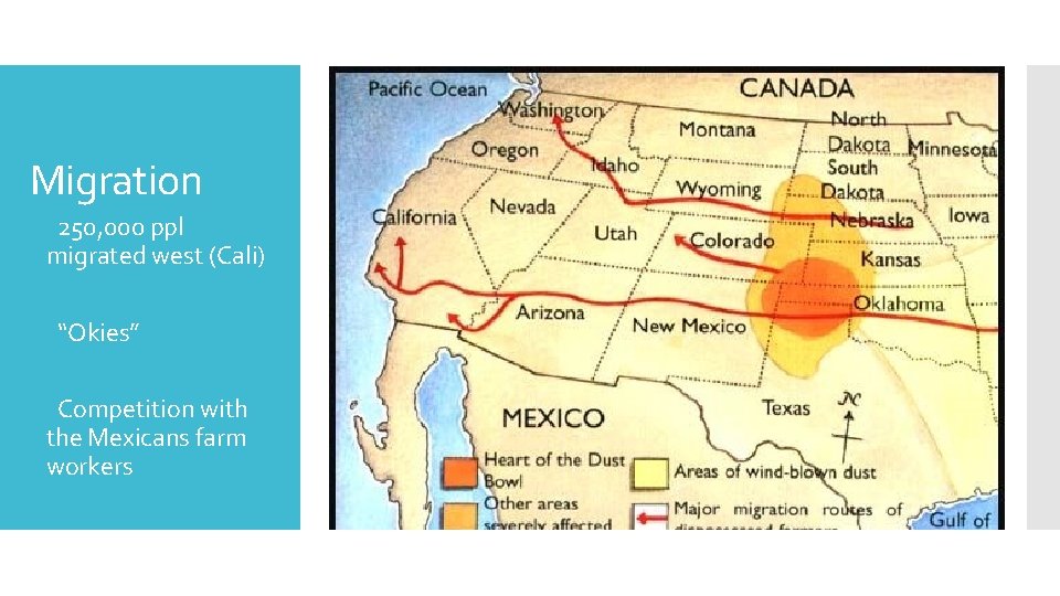 Migration 250, 000 ppl migrated west (Cali) “Okies” Competition with the Mexicans farm workers