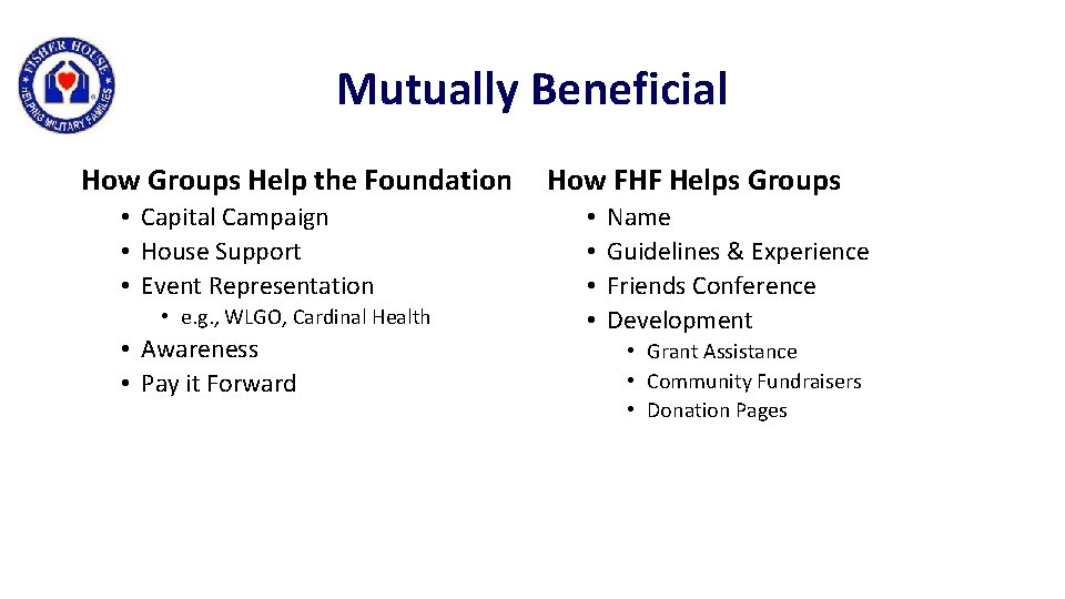 Mutually Beneficial How Groups Help the Foundation • Capital Campaign • House Support •